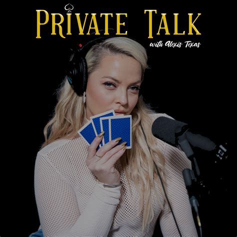 texas alexis|‎Private Talk With Alexis Texas on Apple Podcasts.